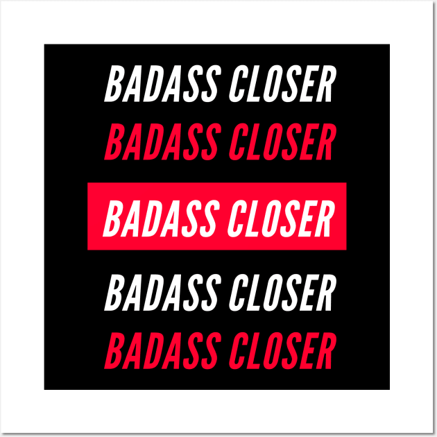 Badasss Closer Wall Art by Closer T-shirts